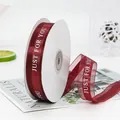 Wine red 2.2cm organza ribbon roll with white 'JUST FOR YOU' print for gift wrapping - Just For You / Burgundy