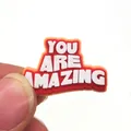 Charm per scarpe in PVC per sabot con testo motivazionale 3D YOU ARE AMAZING rosso e arancione - Stile Sei Fantastico (11)