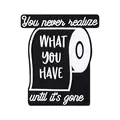 Perlina creativa in silicone bianco e nero con scritte divertenti per bracciali - Rotolo di Carta Igienica (You never realize WHAT YOU HAVE until it's gone)