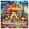 Mushroom Cottages coloring book for adults with intricate fantasy forest illustrations - 24 Sheets / Mushroom Cottages (New)