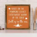 Autumn themed wooden plaque with orange pumpkin quote on a decorative white shelf - Autumn Harvest Quotes (6) / 20*20*0.6CM