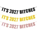 Glitzernde IT'S 2027 BITCHES Neujahrs-Banner in Schwarz, Gold und Roségold Dekoration - Es ist 2027 Bitches