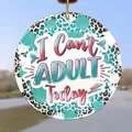 Ακρυλικό στολίδι 'I Can't ADULT Today' με λεοπάρ σχέδιο και γκλίτερ μοτίβο - Α49
