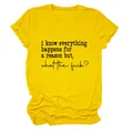 T-shirt jaune avec le slogan 'i know everything happens for a reason' - S / Hauts / Jaune