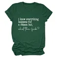 Gros plan sur un t-shirt vert avec la citation "I know everything happens for a reason". - S / Hauts / Vert Vintage