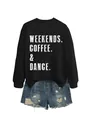 Λεπτομέρεια του WEEKENDS COFFEE & DANCE σλόγκαν σε μαύρο φούτερ με τζιν σορτς outfit - S / Tops / Μαύρο φούτερ (μοτίβο λευκού κειμένου)