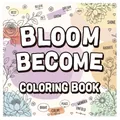 Bloom Become Malbuch für Erwachsene mit floralen Mustern und inspirierenden Worten - 20x20cm / Erblühen (MJ035)