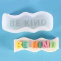 BE KIND wavy silicone mold for DIY slogan candles and decorative soaps - Be Kind Style / White