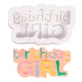 Stampo in silicone flessibile Birthday Girl per decorazioni in pasta di zucchero e cioccolato - Stile Birthday Girl