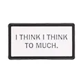 Rectangular metal brooch with I THINK I THINK TO MUCH text in a black and white finish. - I Think I Think Too Much Style (QHXZ6497)