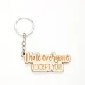 Portachiavi in legno creativo con incisione 'I hate everyone (EXCEPT YOU)'. - I hate everyone (EXCEPT YOU) (20335)