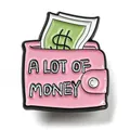 Pink wallet enamel pin with A Lot of Money text and green currency note - A Lot Of Money Wallet Brooch (JEWB-Z007-01C-EB)