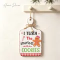 Plaque festive de Noël en bois bonhomme de pain d'épice avec texte I TEACH COOKIES - Panneau en Bois Blanc (I TEACH The smartest COOKIES)
