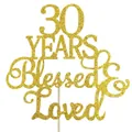 Glittery gold 30 Years Blessed & Loved birthday cake topper for party decoration - 30 Years Old
