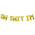 Gold foil alphabet balloons spelling OH SHIT IM for funny birthday party decor - OH SHIT I'M / 16" / Gold