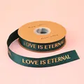 2,5 cm dunkelgrünes Ripsband mit Goldfolien-Schriftzug 'Love is Eternal' - Goldfolie Love Is Eternal / 2.5cm Breite / 32 Yards / Dunkelgrün