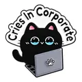 Süße schwarze Katze 'Cries In Corporate' Emaille-Anstecknadel, Metallbrosche für Rucksäcke - Cries In Corporate Schwarze Katze (QHXZ5318)