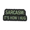 Funny sarcasm enamel pin badge with 'It's how I hug' quote for clothing accessories - Sarcasm It's How I Hug Style (QHXZ6826)