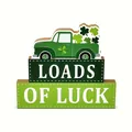 St. Patrick's Day wooden truck decoration with "Loads of Luck" text and shamrock motifs - Truck Style (A)