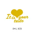 Golden heart shape heat transfer sticker with 'It is your taste' quote for DIY clothing - Gold Heart Letter Style (AT1308) / 8x4.8cm