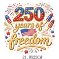 250 Years of Freedom Independence Day heat transfer decal for T-shirt diy, 21.9x22cm - 250 Years of Freedom Design (DF0649)
