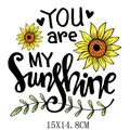 Sunflower 'You are my sunshine' heat transfer vinyl sticker for DIY iron-on clothing - Realistic Sunflower You are my sunshine (AT1674)