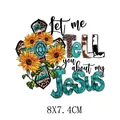 Religious sunflower and cross heat transfer sticker with Jesus quote, size 8x7.4cm - Tell you about my Jesus Sunflower (AT1739)