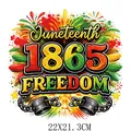Vibrant Juneteenth 1865 Freedom iron-on heat transfer patch for DIY apparel, 22x21.3cm - Juneteenth 1865 Freedom Slogan (DF1201)