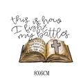 8x6cm Bible and cross heat transfer sticker with 'this is how I fight my battles' text - Bible Cross Faith Pattern (AT1468)