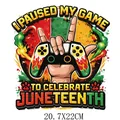 Juneteenth game controller heat transfer vinyl sticker for shirts, 20.7x22cm size - Paused My Game to Celebrate Juneteenth (DF1202)
