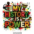 1865 Juneteenth Black History Power heat transfer DTF sticker 22x22cm for DIY clothing - My History is Power Design (DF1203)