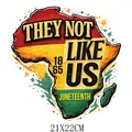 Juneteenth 1865 heat transfer sticker with African map design for clothes, 21x22cm. - They Not Like Us Black History (DF1205)