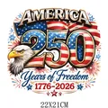 Independence Day heat transfer decal with America 250 eagle design, 22x21cm size - 250th Anniversary Bald Eagle Years of Freedom Design (DF0695)