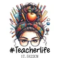 Creative #Teacherlife mess bun school theme heat transfer patch for custom teacher apparel - Teacher Life Woman Style (DS0512) / 17.5x22cm