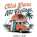 Retro surf van heat transfer sticker with 'Catch Waves Not Feelings' text, 22x21.2cm size - DS1494-Retro Surf Bus Style