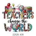 Teachers Change the World heat transfer sticker, colorful DTF print, size 22x20.4 cm - Teachers Change World Style (DS0520)