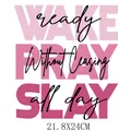 Transfert thermocollant rose 'Wake Pray Slay' pour t-shirt, lettrage motivant 21,8x24 cm - Motif DH1282
