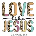 Autocollant de transfert de chaleur LOVE like JESUS imprimé léopard pour T-shirt, 22.6x21.4cm - Motif DH1517