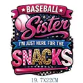 Vibrant Baseball Sister heat transfer vinyl sticker with snack quote design 19.7x22cm - Baseball Sister Style (DS2118) / 19.7X22CM