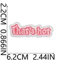 Pink embroidered iron-on patch with That's hot slogan text detail view - That's hot Text Style (X11NZ-06-50)