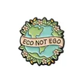 Pin de esmalte de globo terráqueo ecológico con pancarta ECO NOT EGO y detalles florales rosas - Estilo de Eslógan Eco Not Ego (QHXZ1178)