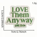 Inspirational green LOVE Them Anyway embroidered iron-on patch, size 7x5.3cm, 1.3g - Style 5 (Cartoon English Patch 5#)