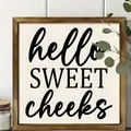Rustic square wooden framed wall art sign with 'hello SWEET cheeks' typography print - 20x20cm / Hello Sweet Cheeks Style