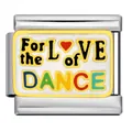 Custom stainless steel Italian charm module featuring For the Love of Dance design - For The Love Of Dance (ICJ1968)