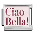 Charm modulare italiano in acciaio inossidabile rosa con design scritta Ciao Bella - Stile Scritta Ciao Bella (ICP-JCAA0064-1)