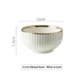 6-inch white fluted ceramic bowl with luxurious gold rim, 15cm diameter for dining - Bowl 6 Inch / 15cm x 7.5cm / Gold-Rimmed White