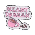 Funny coffee enamel pin with pink Meant to Bean text and coffee mug illustration - Meant To Bean Pink Style (QHXZ6820)