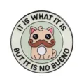 Creative cartoon cat enamel pin badge featuring a funny mustache and English quote - Round Cat Quote Badge (UVXZ288)