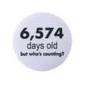 Funny minimalist white tinplate brooch pin with 6574 days old text for bags and clothes - Days Count Style(MXZ102)