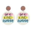 Wooden drop earrings featuring inspirational quote print, trendy teacher themed wooden jewelry. - Round Wood Print Style (be a KIND human)